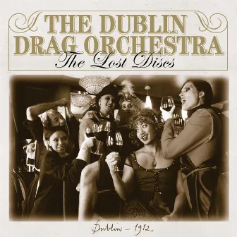 The Lost Discs by Dublin Drag Orchestra