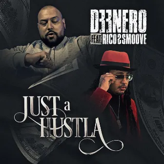 JUST A HUSTLA by D33nero