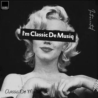 I'm Classic De Musiq by Classic De Musiq