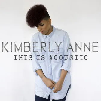 This Is Acoustic (Live Session) by Kimberly Anne