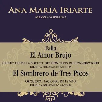 El Amor Brujo & El Sombrero de Tres Picos by Ana Maria Iriarte