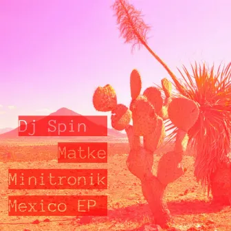 Mexico EP by DJ Spin