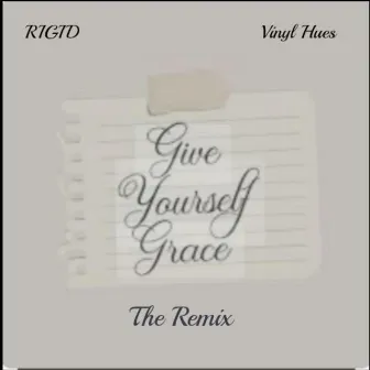 Give Yourself Grace (Remix) by R.I.G.I.D