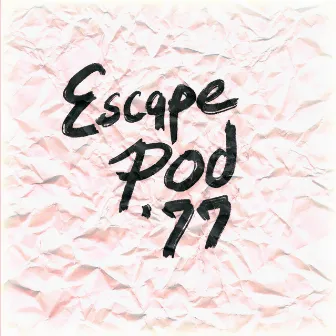 Escape Pod '77 by Baraka