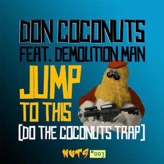 Jump To This (feat. Demolition Man) [Do The Coconuts Trap] by Don Coconuts