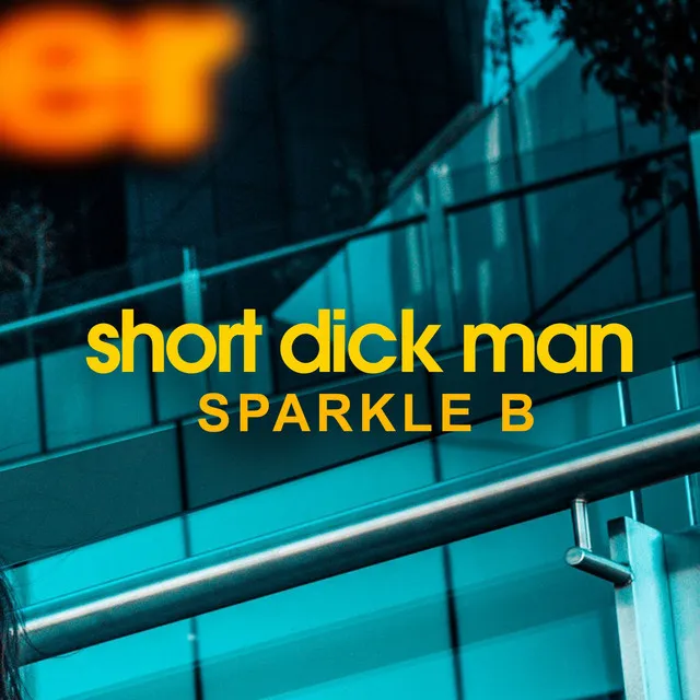 Short Dick Man - Highpass Remix