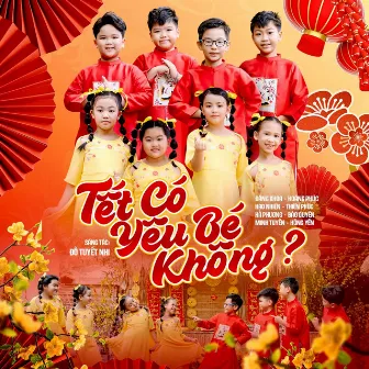 Tết Có Yêu Bé Không? by Tốp ca