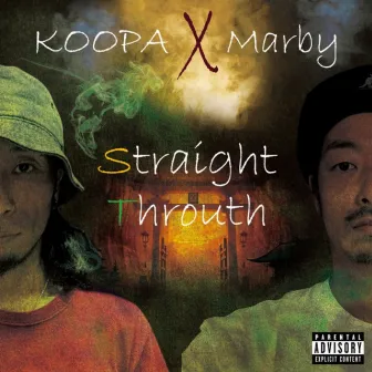 Straight Throuth by Koopa