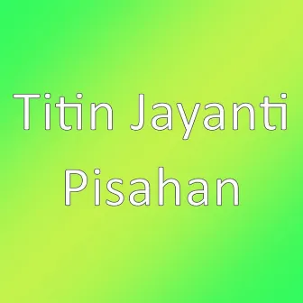 Pisahan by Titin Jayanti