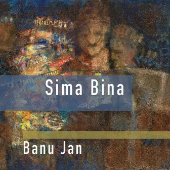 Banu Jan by Sima Bina