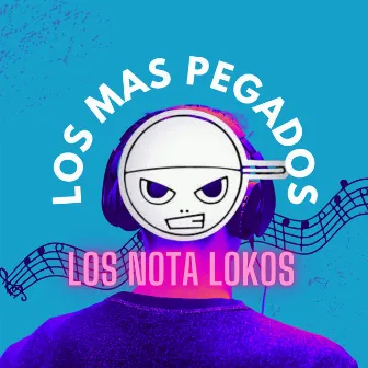 Los más Pegados by Los Nota Lokos