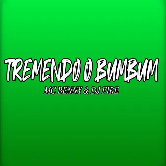 Tremendo O Bumbum by DJ FIRE