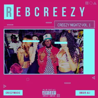 Creezy Nightz: Vol 1 by Reb Creezy