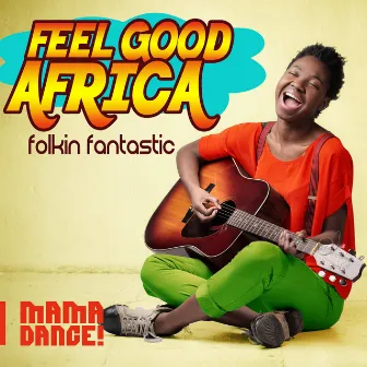 Feel Good Africa by Gideon Murray