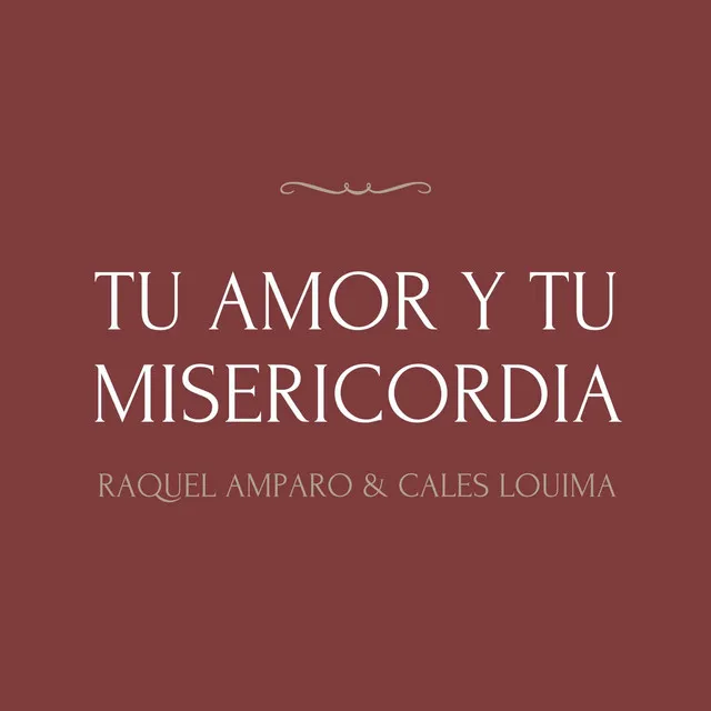 Tu Amor y Tu Misericordia