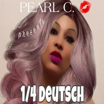 1/4 Deutsch by PEARL C.