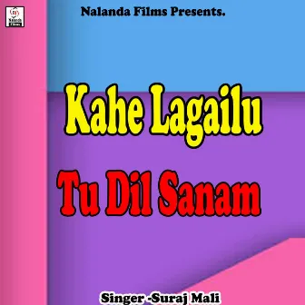 Kahe Lagailu Tu Dil Sanam by 