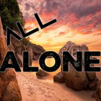 All Alone by Justin Rayeni