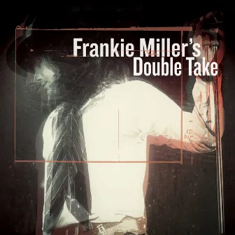 Frankie Miller's Double Take by Frankie Miller