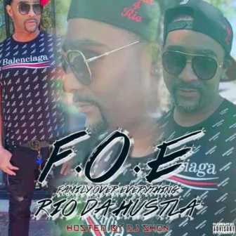 F.O.E. Family Over Everything by Rio Da Hustla