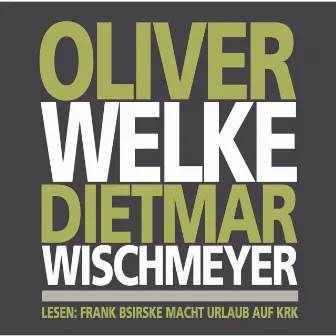 Oliver Welke Dietmar Wischmeyer lesen: Frank Bsirske macht Urlaub auf Krk by Dietmar Wischmeyer