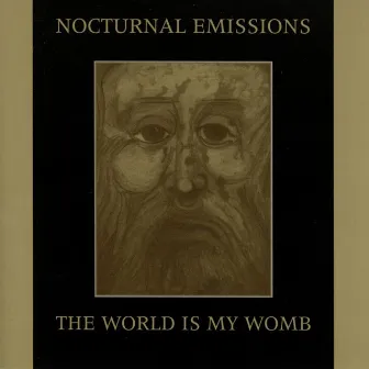 The World Is My Womb by Nocturnal Emissions