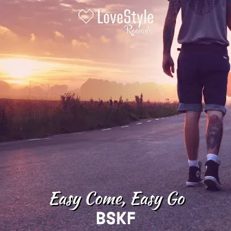 Easy Come, Easy Go by BSKF