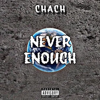 Never Enough by Chach