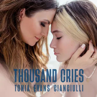 Thousand Cries by Tonia Evans Cianciulli