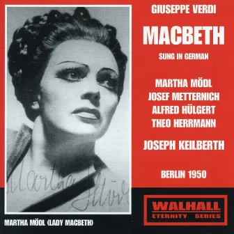 Verdi: Macbeth (Live Recordings 1950) [Sung in German] by Josef Metternich