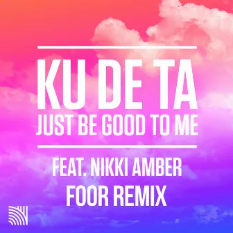 Just Be Good To Me (FooR Remix) by Nikki Amber