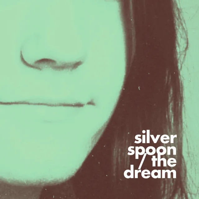 Silver Spoon / The Dream