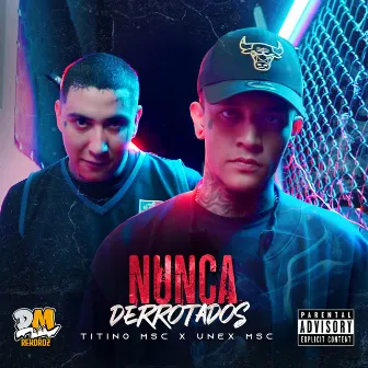 Nunca Derrotados by Titino MSC