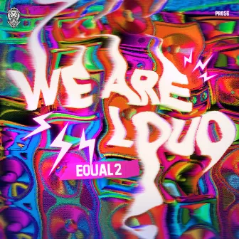 WE ARE LOUD by EQUAL2