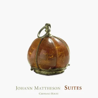 Mattheson: Suites by Johann Mattheson