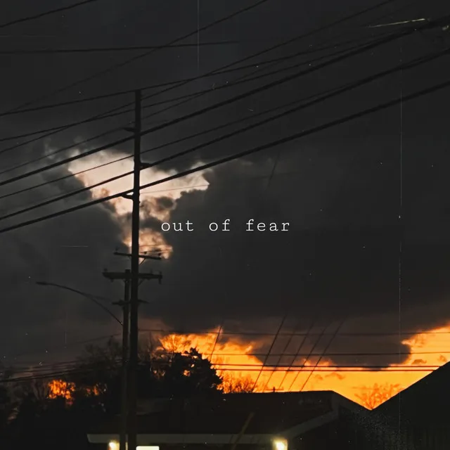 Out Of Fear