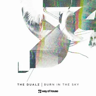 Burn in the Sky by The Dualz