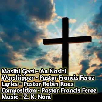 Aa Nasiri by Pastor Francis Feroz