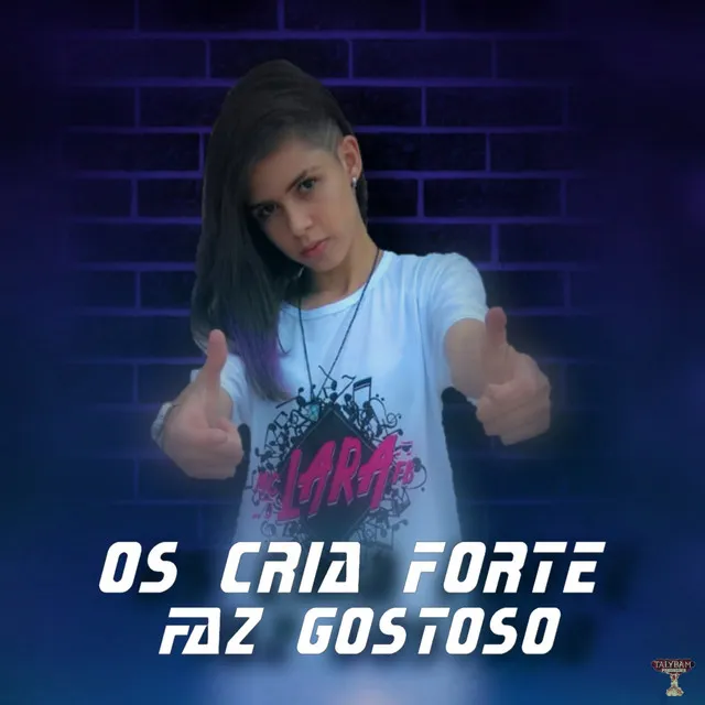 Os Cria Forte Faz Gostoso