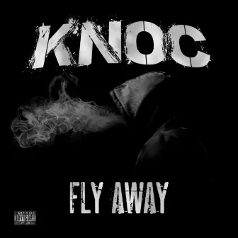 Fly Away by Knoc