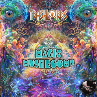 Magic - Mushrooms by Trashlords