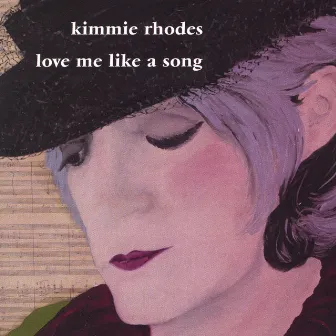 Love Me Like A Song by Kimmie Rhodes