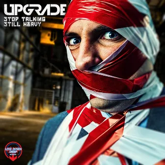 Stop Talking / Still Heavy by Upgrade