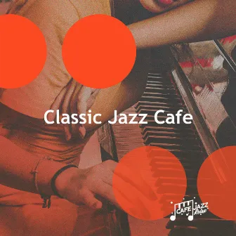 Classic Jazz Cafe by Cafe Jazz Relax