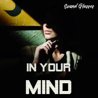 In Your Mind (Speed of Life Mix) by Sound Glasses