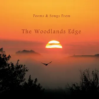 Poems and Songs from the Woodlands Edge by Martin Butler