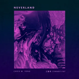 Neverland by Chris M. Yong