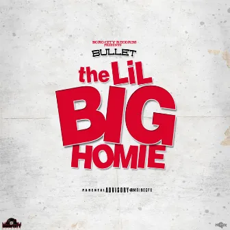 The Lil Big Homie by Bullet