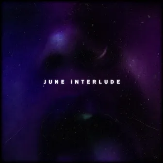 JUNE iNTERLUDE by Iryson