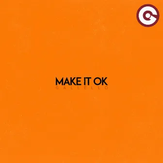 Make It Ok by Gallello